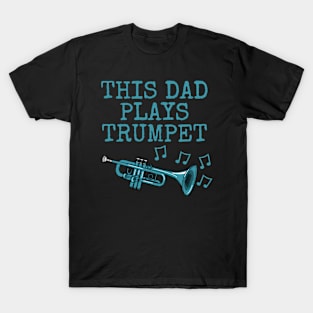 This Dad Plays Trumpet, Trumpeter Brass Musician Father's Day T-Shirt